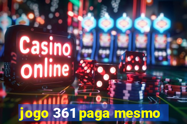 jogo 361 paga mesmo